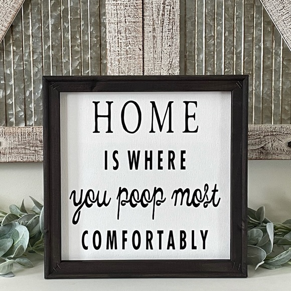 Home Is Where You Poop Most Comfortably Wall Decor Sign - Picture 1 of 1